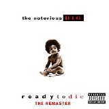 The Notorious B.I.G (Biggie Smalls) - Ready To Die (The Remaster)