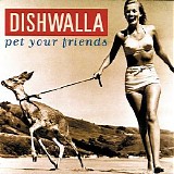 Dishwalla - Pet Your Friends