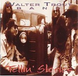 Walter Trout Band - Tellin' Stories