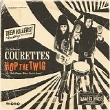 The Courettes - Hop The Twig