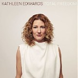 Kathleen Edwards - Total Freedom