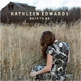 Kathleen Edwards - Back To Me