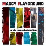 Marcy Playground - Lunch, Recess & Detention