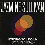 Jazmine Sullivan - Holding You Down (Goin' in Circles)