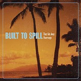 Built To Spill - They Got Away / Rearrange