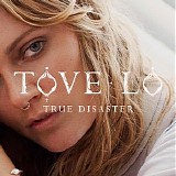 Tove Lo - True Disaster