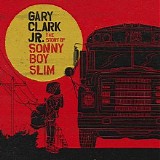 Gary Clark Jr. - The Story Of Sonny Boy Slim