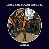 Matthew Logan Vasquez - Light'n Up