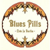 Blues Pills - Live In Berlin