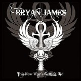 Bryan James - This New Way's Getting Old