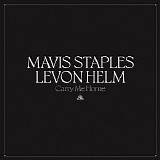 Mavis Staples & Levon Helm - Carry Me Home