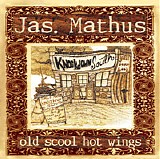 Jas. Mathus & Knockdown South - Old Scool Hot Wings