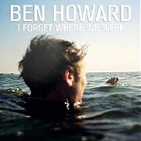 Ben Howard - I Forget Where We Were (Single)