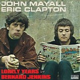 John Mayall & Eric Clapton - Lonely Years b-w Bernard Jenkins (7'' Single)