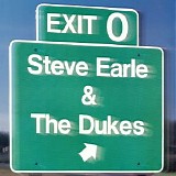 Steve Earle & The Dukes - Exit 0