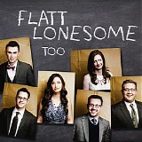 Flatt Lonesome - Flatt Lonesome Too