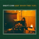 Brent Cobb - Keep 'Em on They Toes