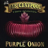 The Les Claypool Frog Brigade - Purple Onion