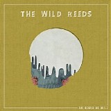 The Wild Reeds - The World We Built