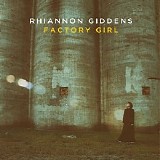 Rhiannon Giddens - Factory Girl (EP)