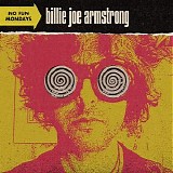 Billie Joe Armstrong - No Fun Mondays