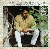 Aaron Neville - To Make Me Who I Am