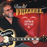 David Frizzell - Counting on Love to Save Me