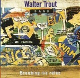 Walter Trout Band - Breaking The Rules