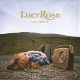 Lucy Rose - Like I Used To