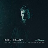 John Grant - John Grant with the BBC Philharmonic Orchestra : Live in Concert