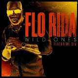 Flo Rida & Sia - Wild Ones (feat. Sia)