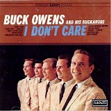 Buck Owens & The Buckaroos - I Don't Care