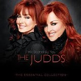 The Judds - I Will Stand By You (Essential Collection)