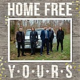 Home Free - Yours