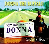 Donna The Buffalo - Life's A Ride