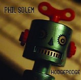 Phil Solem - HODGEPODGE