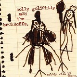 Holly Golightly & the Brokeoff - Nobody Will Be There