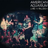 American Aquarium - Live in Raleigh