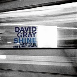 David Gray - Shine - The Best of the Early Years