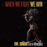 Rev. Sekou - When We Fight We Win - Live In Memphis
