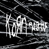 KoRn - Right Now (Maxi-Single)