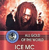 Ice MC - All Gold Of The World