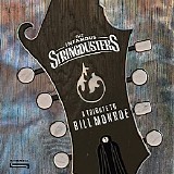 The Infamous Stringdusters - A Tribute To Bill Monroe