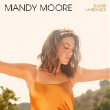 Mandy Moore - Silver Landings