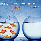 Diamond Rio - I Made It