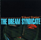 The Dream Syndicate - Ghost Stories