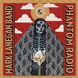 Mark Lanegan Band - Phantom Radio