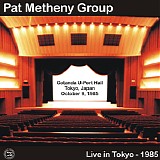 Pat Metheny Group - 1985-10-09 - Gotanda U-Port Hall, Tokyo, Japan