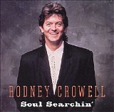Rodney Crowell - Soul Searchin'
