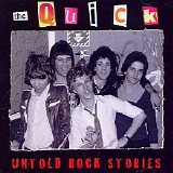 The Quick - Untold Rock Stories